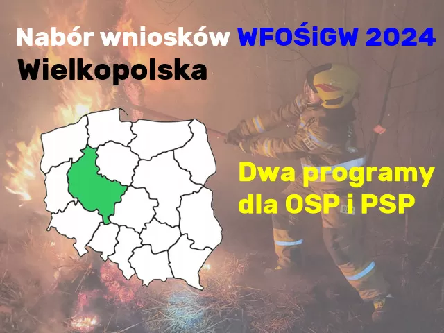 Dwa programy WFOŚiGW dla OSP i PSP w Wielkopolsce 2024